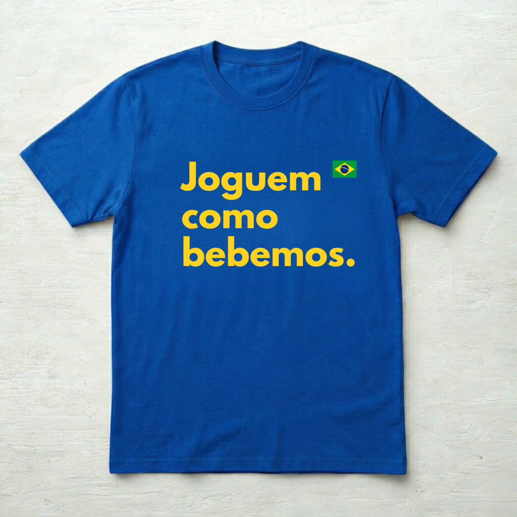 Camiseta Brasil Joguem como bebemos