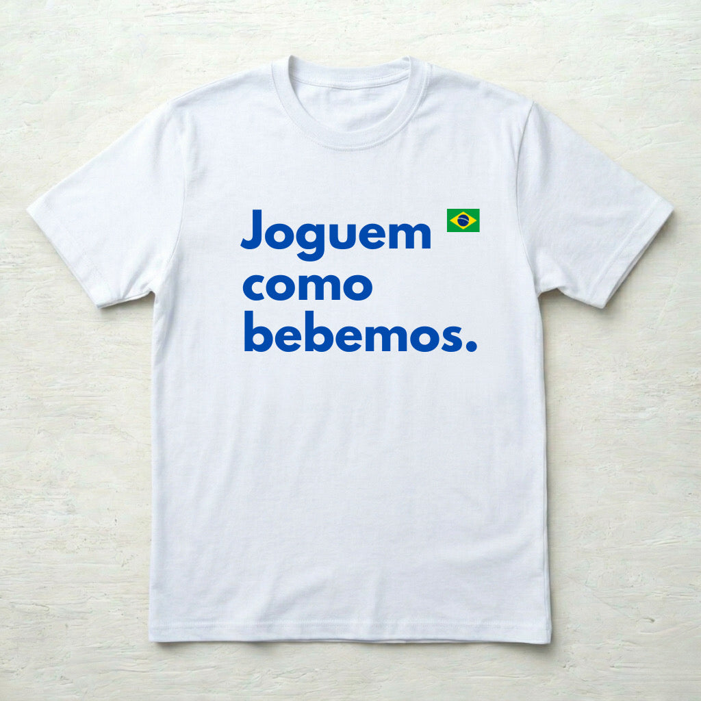 Camiseta Brasil Joguem como bebemos