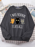 Eu era normal 3 gatos atrás imprimir moletom com capuz feminino moda S-XXL hoodies de alta qualidade oversize solto casual feminino roupas esportivas